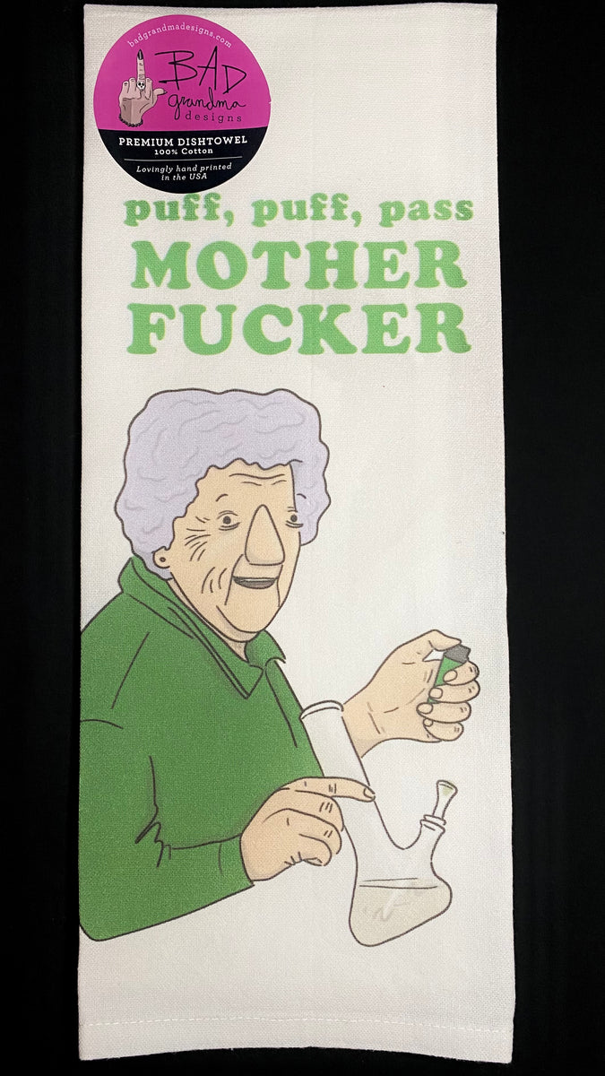 Puff Puff Pass dishtowel – Bad Grandma Designs