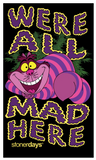 Stonerdays We're All Mad Here Hoodie