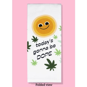 Bad Grandma Designs - Today's Gonna Be DOPE Dishtowel